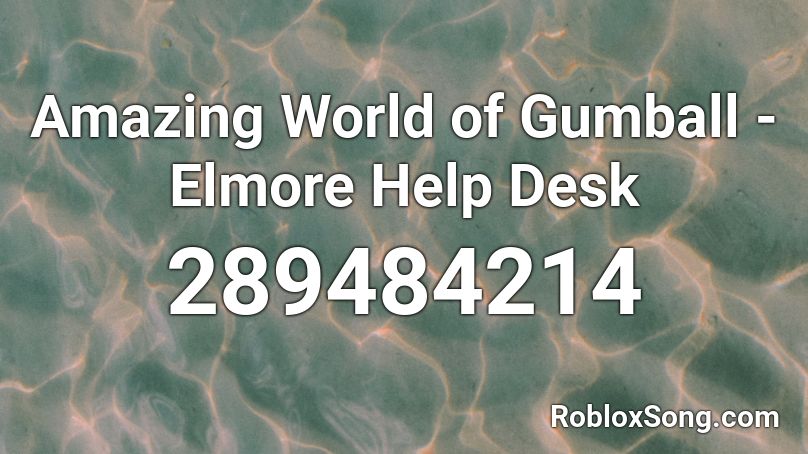 Amazing World of Gumball - Elmore Help Desk Roblox ID