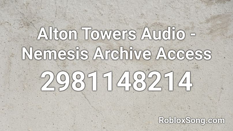 Alton Towers Audio - Nemesis Archive Access Roblox ID
