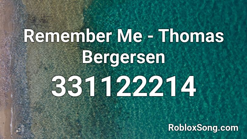 Remember Me - Thomas Bergersen Roblox ID