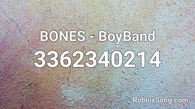 BONES - BoyBand Roblox ID