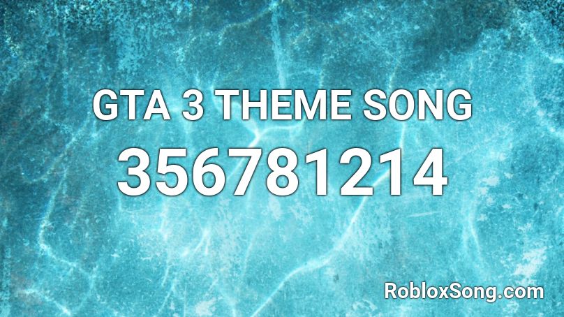 Gta 3 Theme Song Roblox Id Roblox Music Codes - roblox music 3