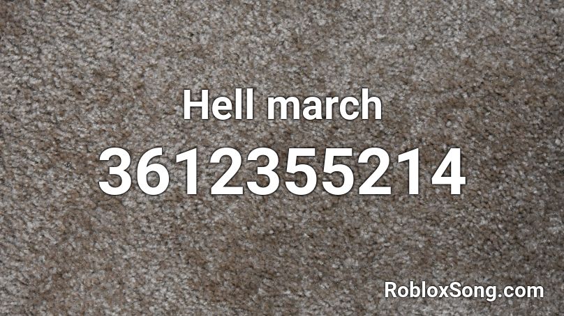 Hell march Roblox ID