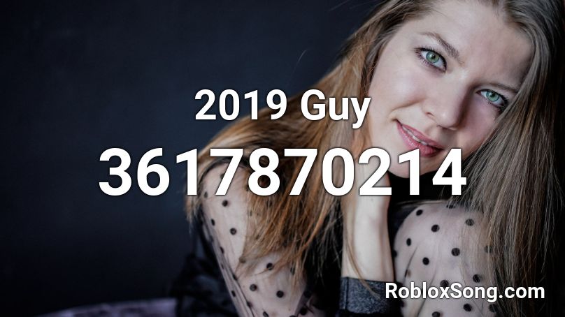 2019 Guy Roblox ID