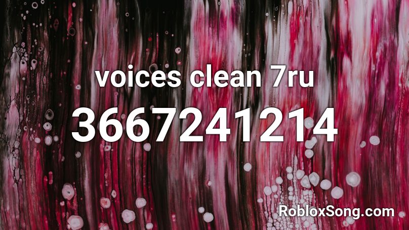 voices clean 7ru Roblox ID