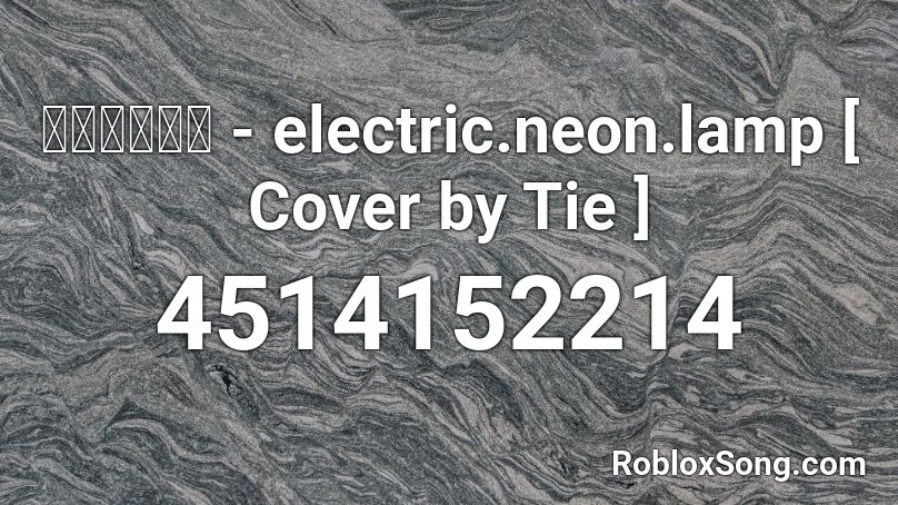 ภาวินี - electric.neon.lamp [ Cover by Tie ] Roblox ID