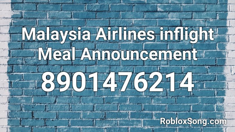 Malaysia Airlines inflight Meal Announcement Roblox ID