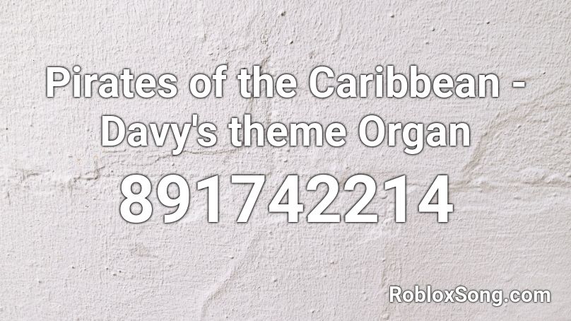 Pirates of the Caribbean - Davy's theme Organ Roblox ID
