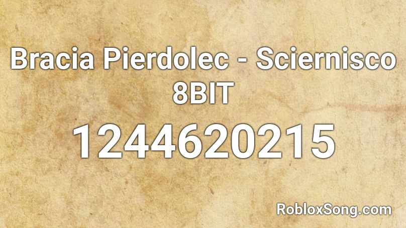 Bracia Pierdolec - Sciernisco 8BIT Roblox ID
