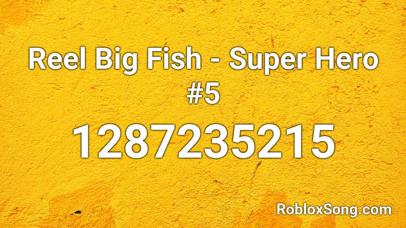 Reel Big Fish Super Hero 5 Roblox Id Roblox Music Codes - yandere simulator roblox id