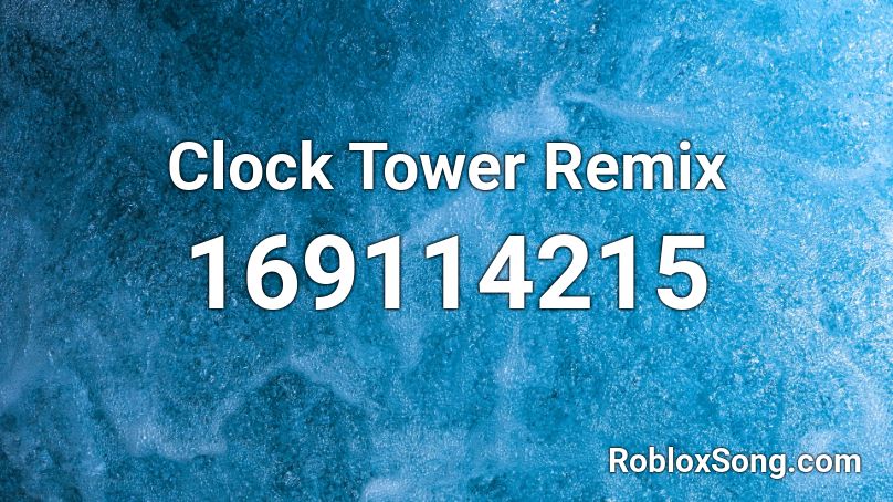 Clock Tower Remix Roblox ID