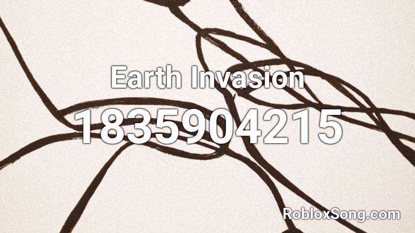 Earth Invasion Roblox ID