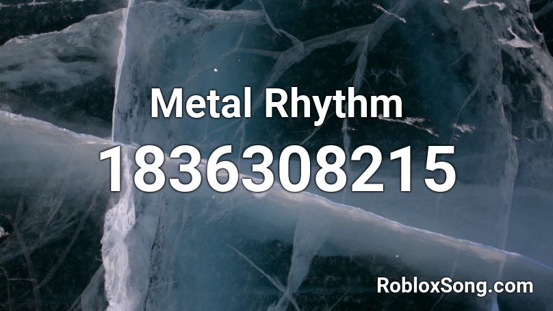 Metal Rhythm Roblox ID