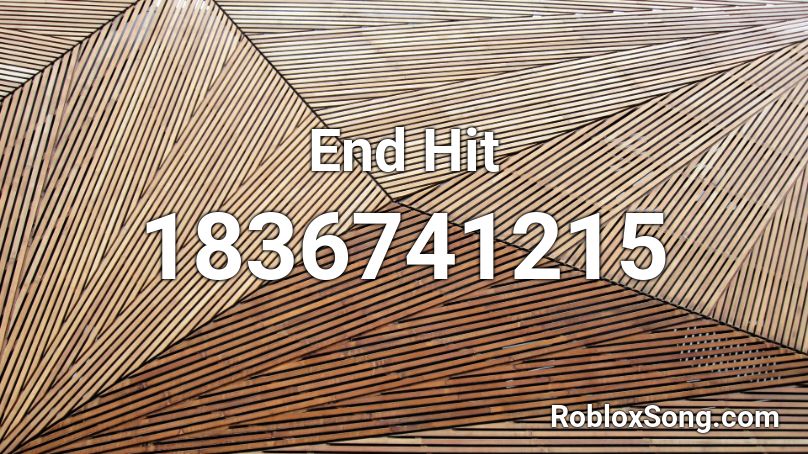 End Hit Roblox ID