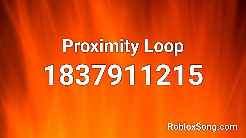 Proximity Loop Roblox ID