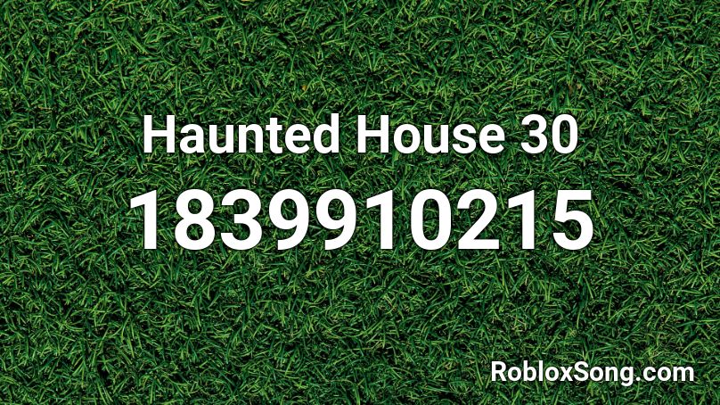 Haunted House 30 Roblox ID