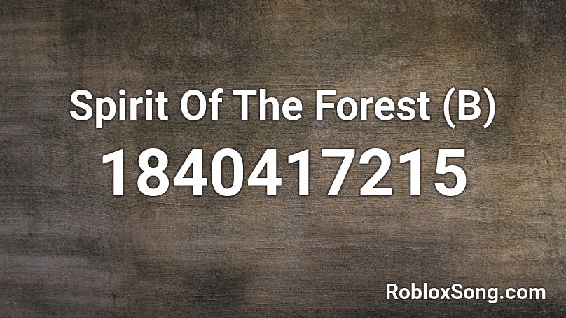 Spirit Of The Forest (B) Roblox ID