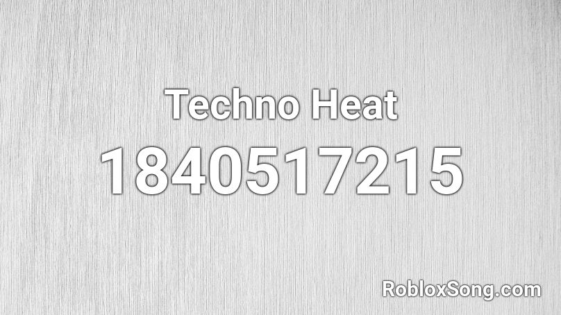 Techno Heat Roblox ID