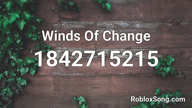Winds Of Change Roblox ID