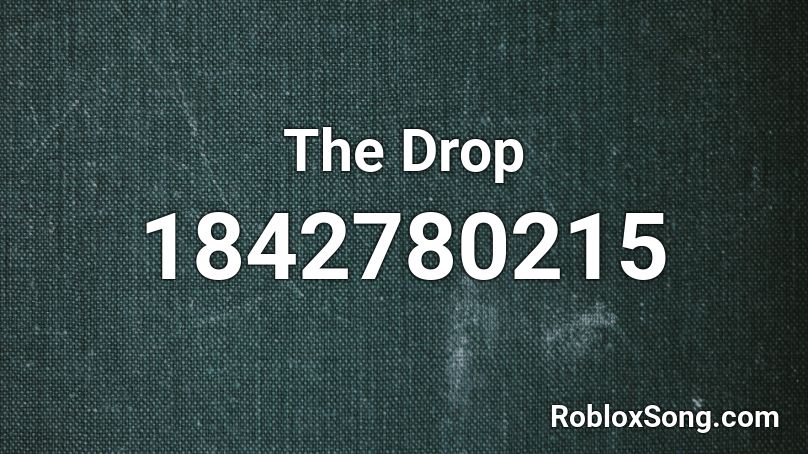 The Drop Roblox ID