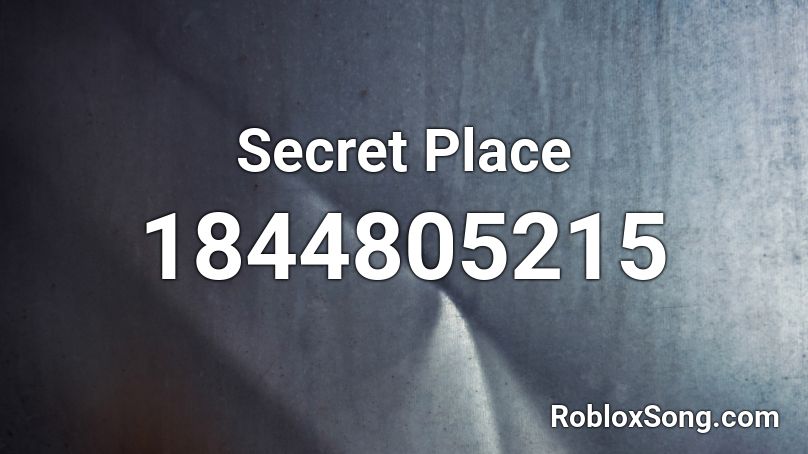 Secret Place Roblox ID