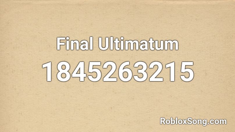 Final Ultimatum Roblox ID