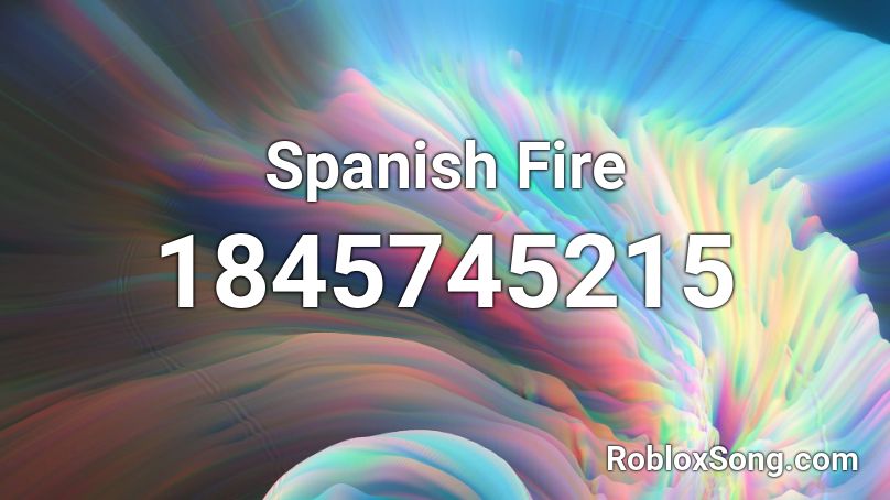 Spanish Fire Roblox ID