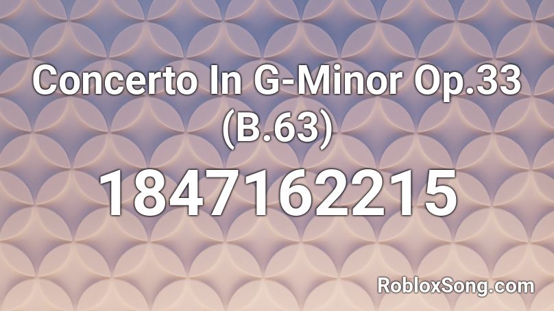 Concerto In G-Minor Op.33 (B.63) Roblox ID