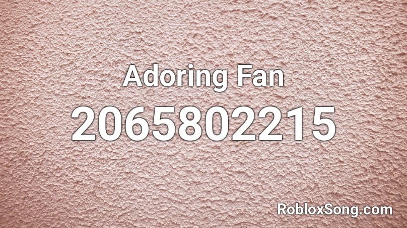 Adoring Fan Roblox ID