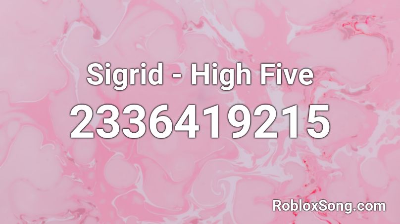 Sigrid High Five Roblox Id Roblox Music Codes - boo d up roblox id