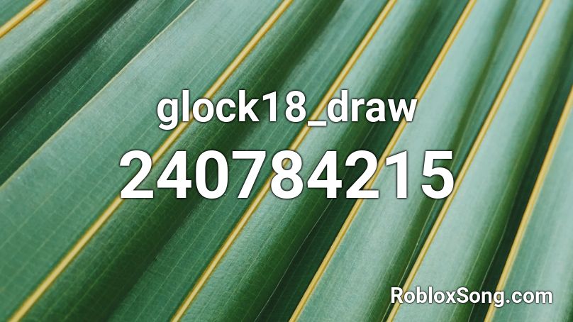glock18_draw Roblox ID