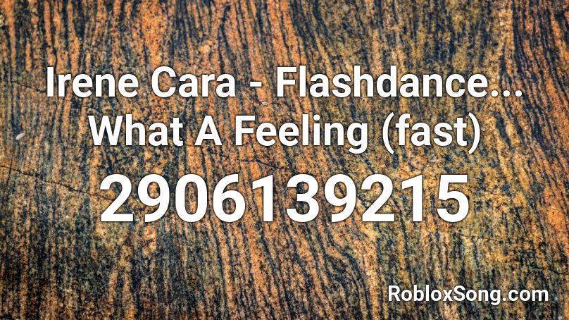 Irene Cara - Flashdance... What A Feeling (fast) Roblox ID