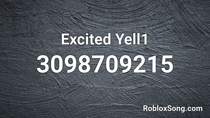 Excited Yell1 Roblox ID