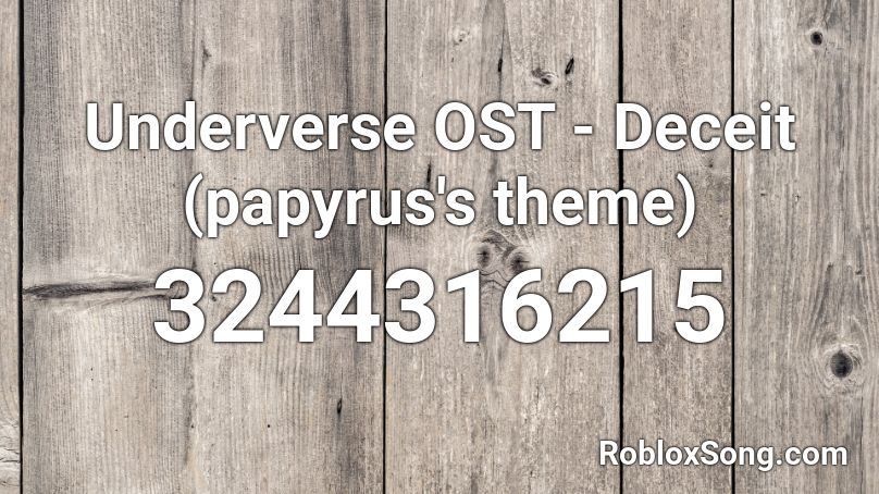 Underverse OST - Deceit (papyrus's theme) Roblox ID