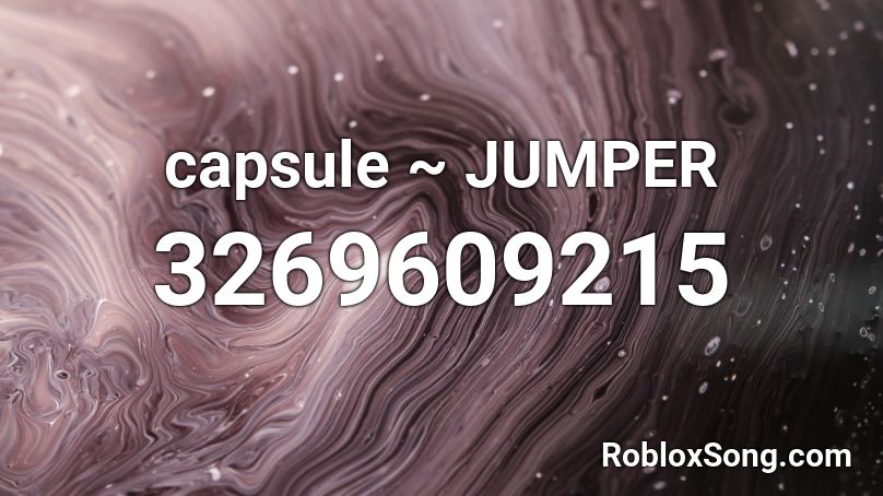 capsule ~ JUMPER Roblox ID