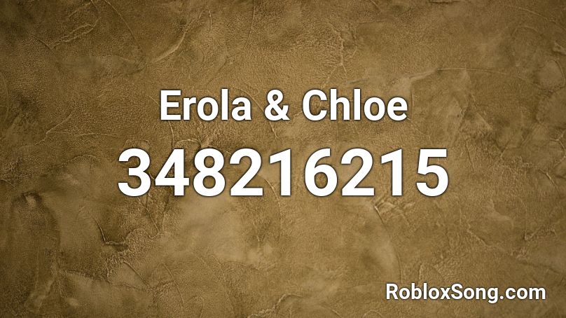 Erola & Chloe Roblox ID