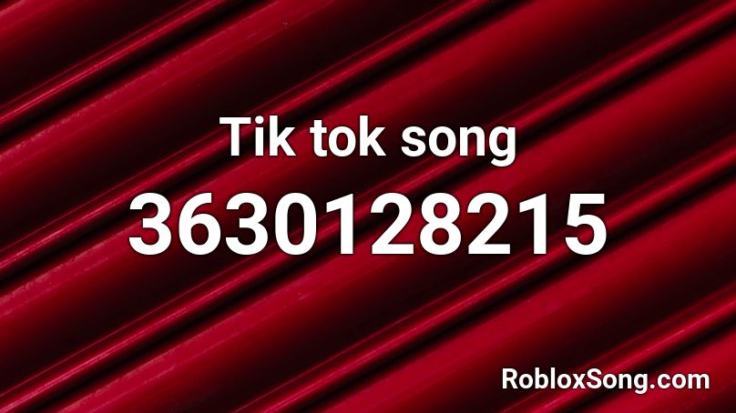 Tik Tok Song Roblox ID - Roblox Music Codes