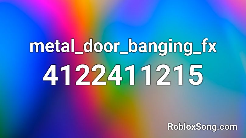 metal_door_banging_fx Roblox ID