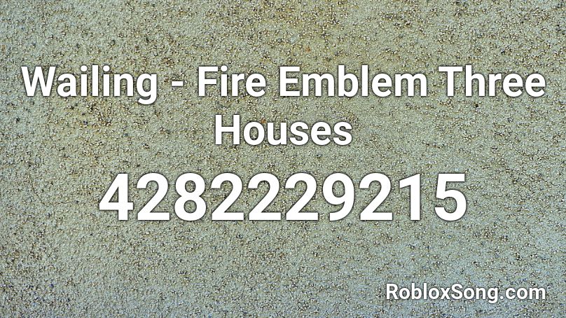 Wailing - Fire Emblem Three Houses Roblox ID