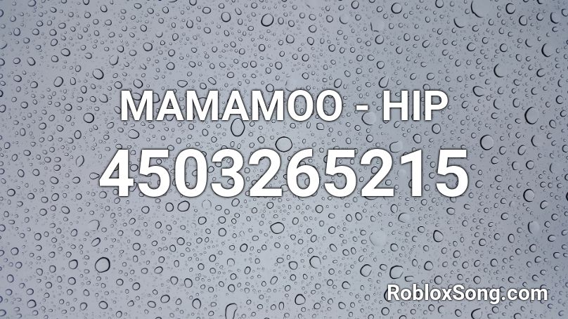 MAMAMOO - HIP Roblox ID