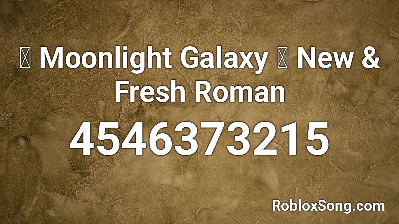 ✨ Moonlight Galaxy ✨ New & Fresh Roman Roblox ID
