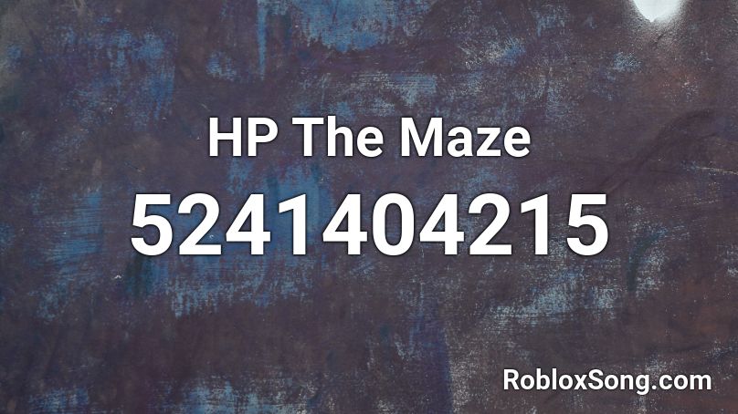HP The Maze Roblox ID