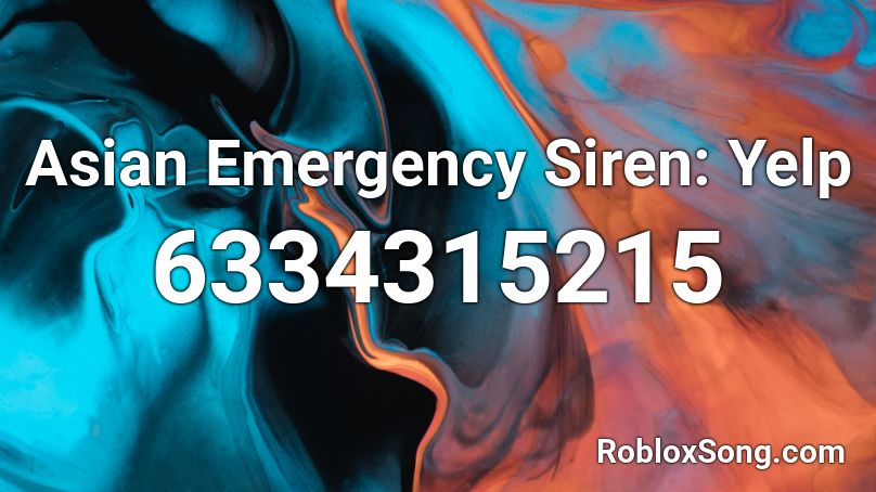 Asian Emergency Siren: Yelp Roblox ID