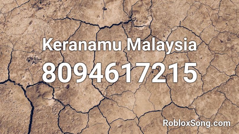 Keranamu Malaysia Roblox ID