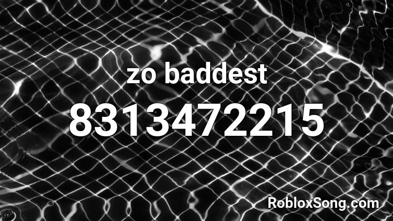 zo baddest Roblox ID