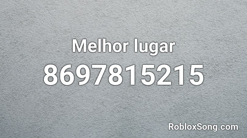 O Melhor lugar do mundo Roblox ID