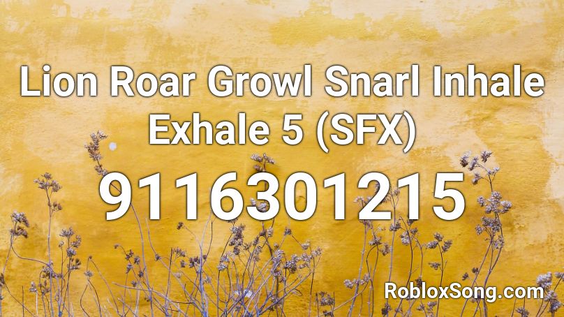 Lion Roar Growl Snarl Inhale Exhale 5 (SFX) Roblox ID