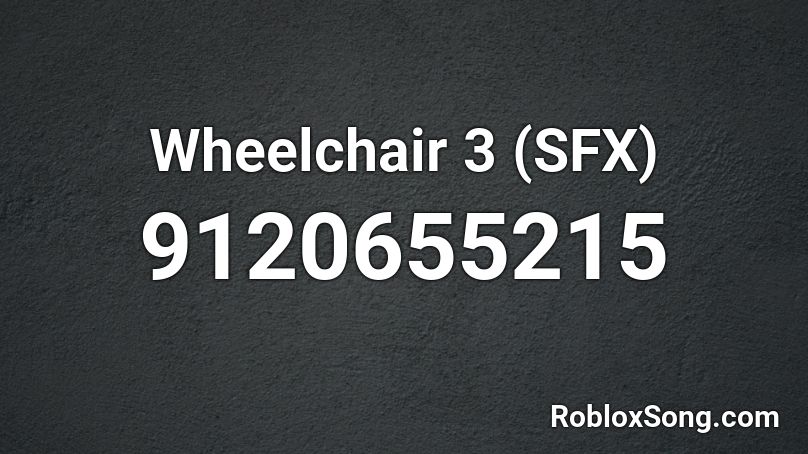 Wheelchair 3 (SFX) Roblox ID