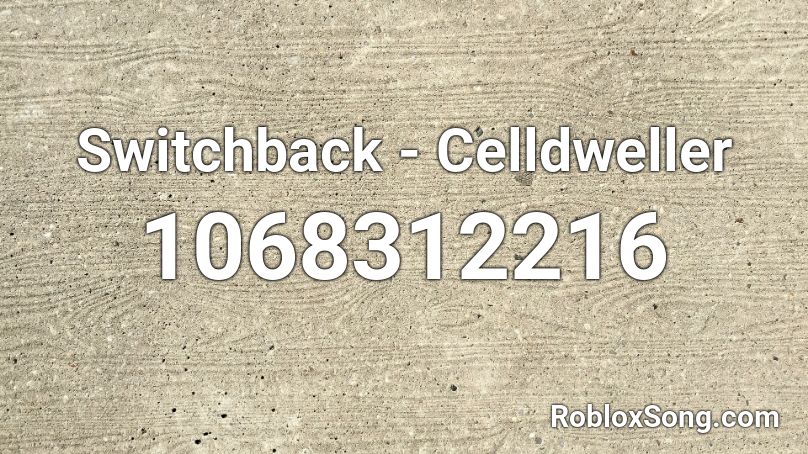 Switchback - Celldweller Roblox ID