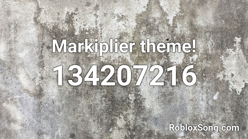 Markiplier theme! Roblox ID