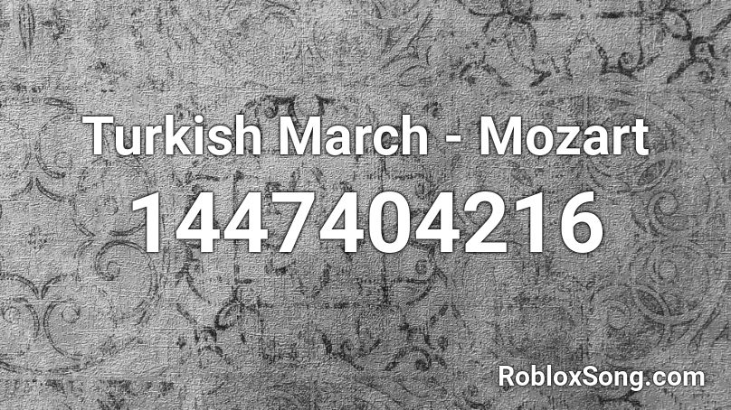 Turkish March - Mozart Roblox ID